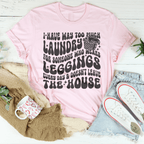 I Have Way Too Much Laundry For Someone Tee