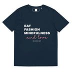 Eat, Fashion Mindfulness and Love Unisex organic cotton t-shirt - unisex t-shirt